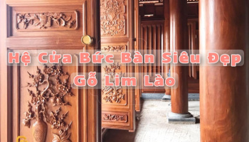 MẪU CỬA BỨC BÀN SIÊU ĐẸP | GỖ LIM LÀO | ĐAN PHƯỢNG, HN.