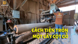 Tiện cột nhà gỗ dài hơn 5m như thế nào?