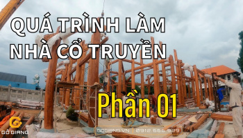 QUÁ TRÌNH LÀM RA MỘT NGÔI NHÀ GỖ TRUYỀN THỐNG | TỪ ĐƯỜNG GIA TỘC HỌ DƯƠNG, ĐỒNG NAI
