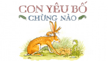 Truyện: Con yêu bố chừng nào - GV: Lê Hồng Thương